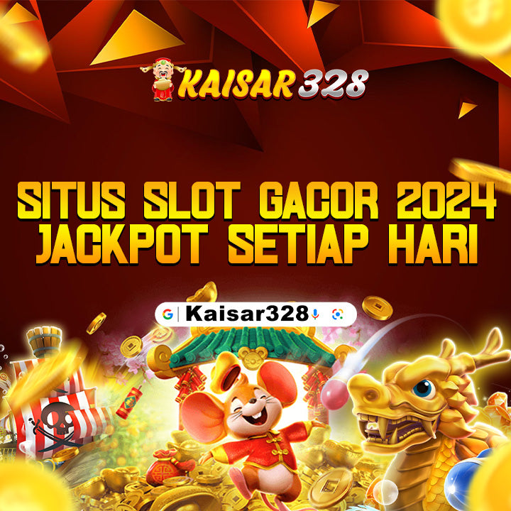 KAISAR328: Daftar 10 Situs Slot Gacor 2024 Jackpot Setiap Hari